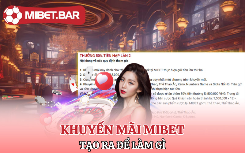 Khuyến Mãi Mibet | Săn Liền Tay Có Ngay Vốn Lớn 3 Khuyến mãi Mibet tạo ra để làm gì