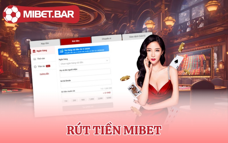 Rút Tiền Mibet | Nhận Liền Tay Rút Ngay Rút Tiền Về Túi