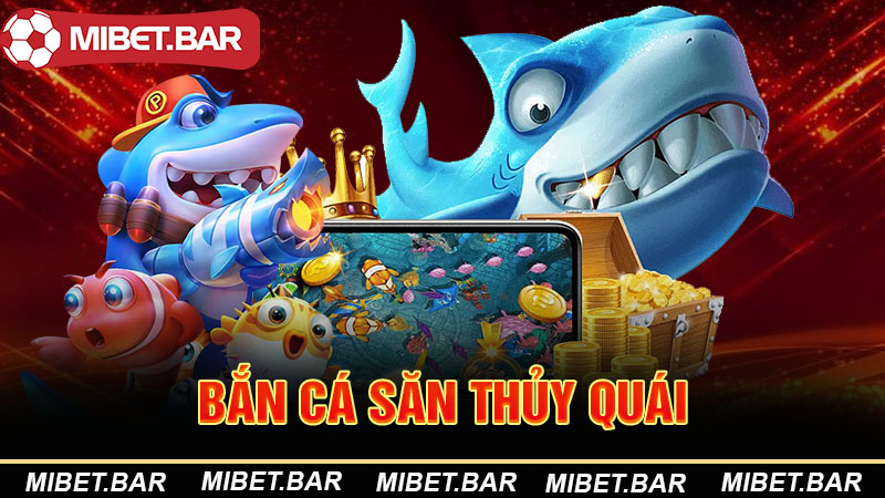 Home Page 23 Bắn cá săn thủy quái